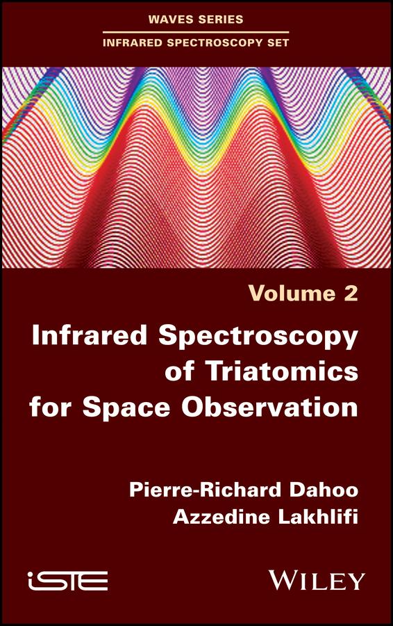 Infrared Spectroscopy of Triatomics for Space Observation by Azzedine Lakhlifi, Pierre-Richard Dahoo