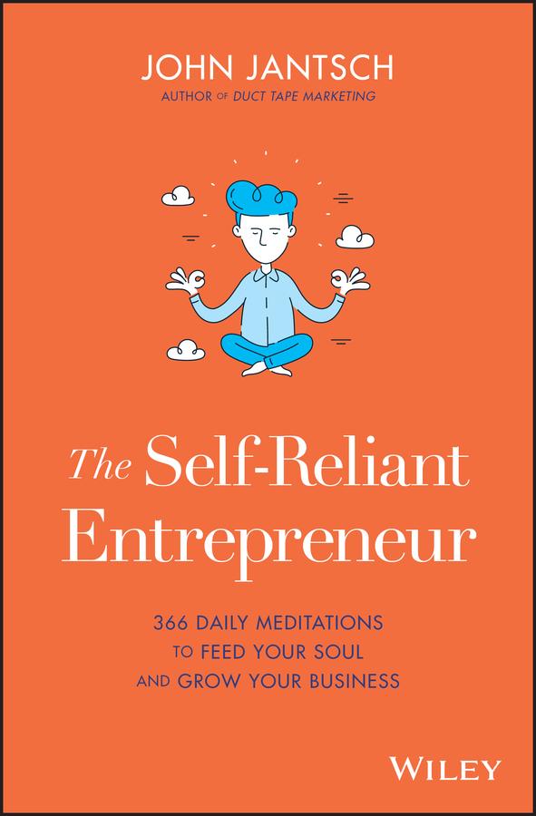 The Self-Reliant Entrepreneur by John Jantsch