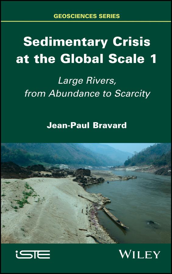 Sedimentary Crisis at the Global Scale 1 by Jean-Paul Bravard