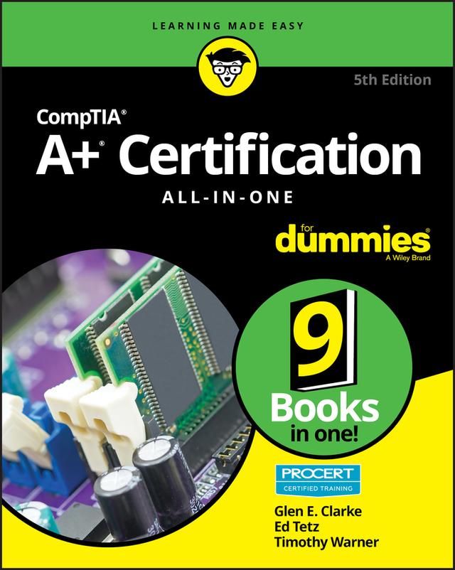 CompTIA A+ Certification All-in-One For Dummies by Edward Tetz, Glen E. Clarke, Timothy L. Warner