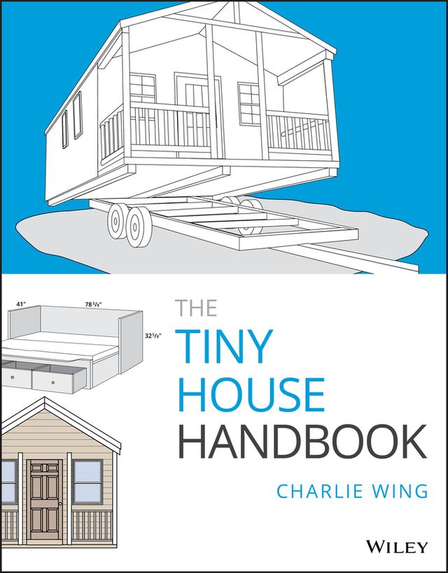 The Tiny House Handbook by Charlie Wing