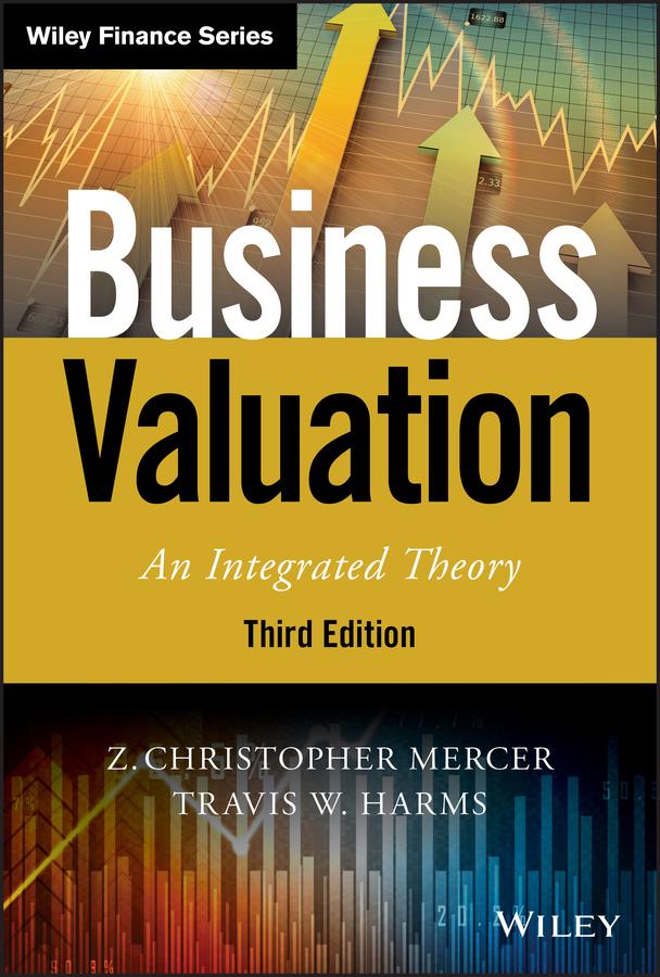 Business Valuation by Travis W. Harms, Z. Christopher Mercer
