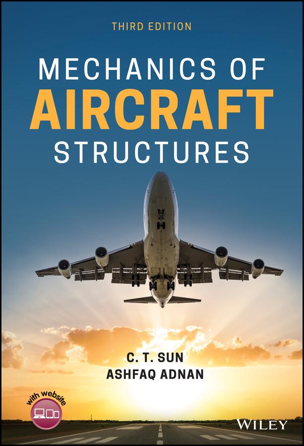 Mechanics of Aircraft Structures by Ashfaq Adnan, C. T. Sun