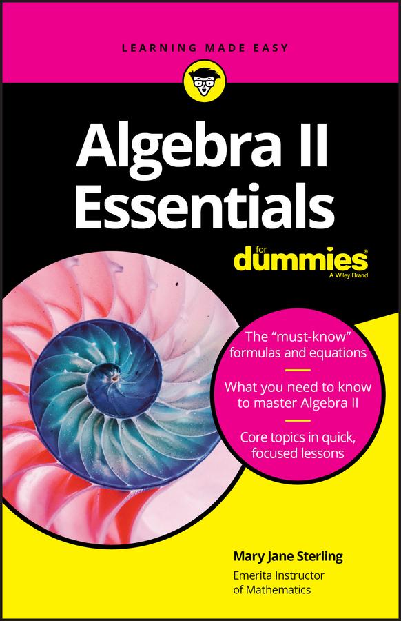 Algebra II Essentials For Dummies by Mary Jane Sterling