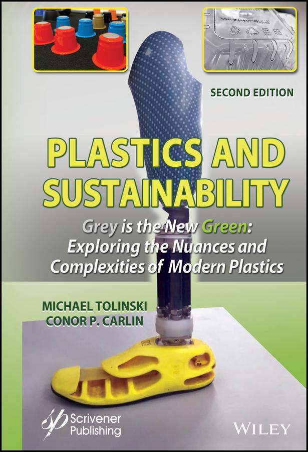 Plastics and Sustainability Grey is the New Green by Conor P. Carlin, Michael Tolinski