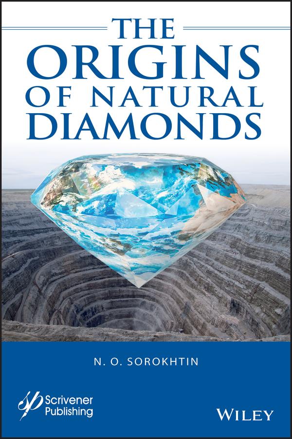 The Origins of Natural Diamonds by N. O. Sorokhtin
