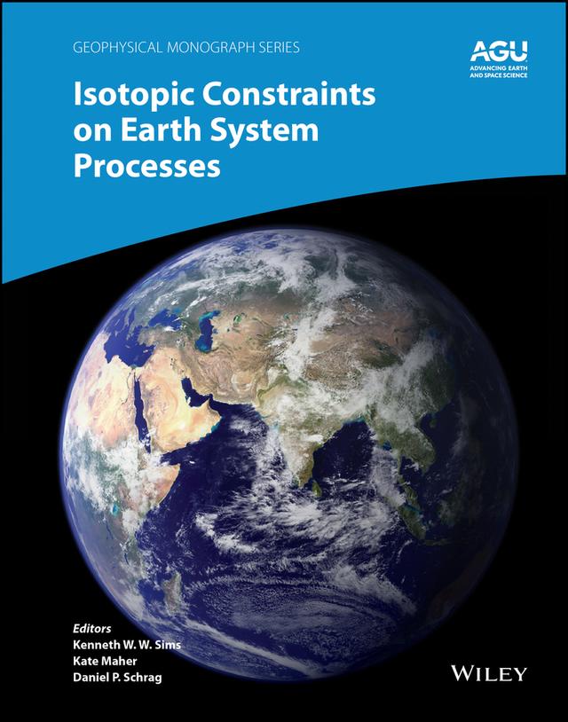 Isotopic Constraints on Earth System Processes by Daniel P. Schrag, Katharine (Kate) Maher, Kenneth W. W. Sims