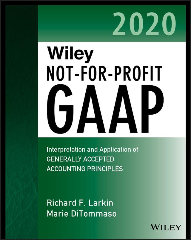 Wiley Not-for-Profit GAAP 2020 by Marie DiTommaso, Richard F. Larkin, Warren Ruppel