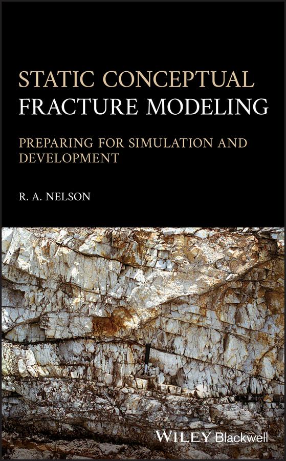 Static Conceptual Fracture Modeling by Ronald A. Nelson