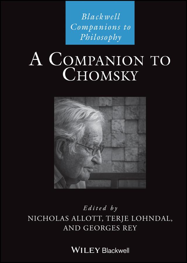 A Companion to Chomsky by Georges Rey, Nicholas Allott, Terje Lohndal