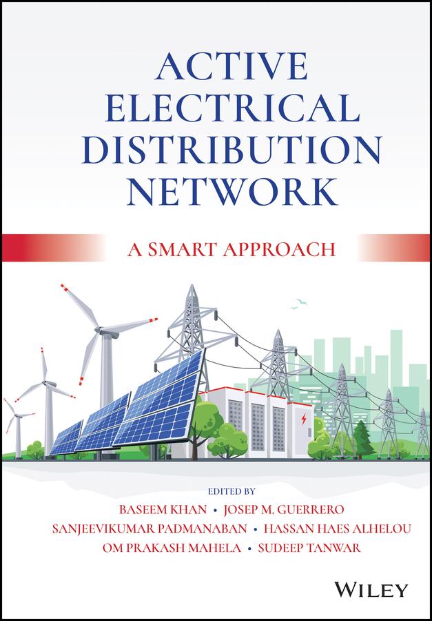 Active Electrical Distribution Network by Baseem Khan, Hassan Haes Alhelou, Josep M. Guerrero, Om Prakash Mahela, Sanjeevikumar Padmanaban, Sudeep Tanwar