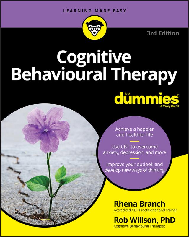 Cognitive Behavioural Therapy For Dummies by Rhena Branch, Rob Willson