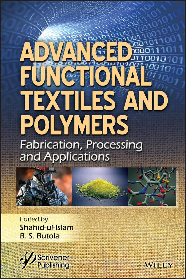 Advanced Functional Textiles and Polymers by B. S. Butola, Shahid Ul Islam