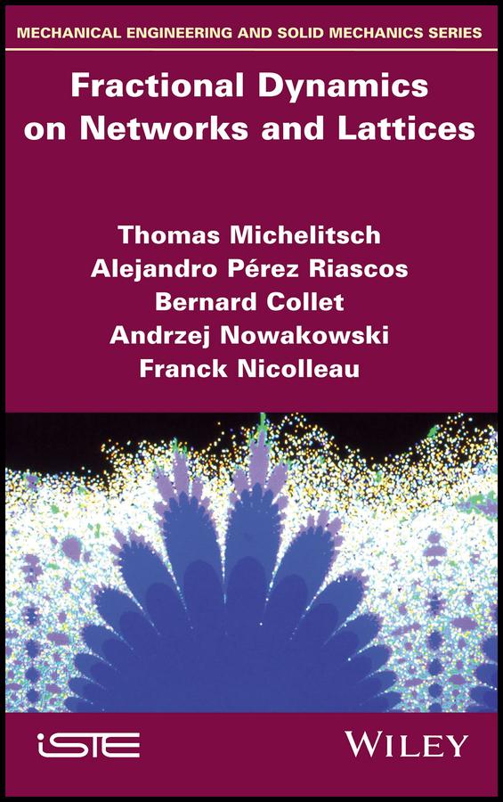 Fractional Dynamics on Networks and Lattices by Alejandro Perez Riascos, Andrzej Nowakowski, Bernard Collet, Franck Nicolleau, Thomas Michelitsch