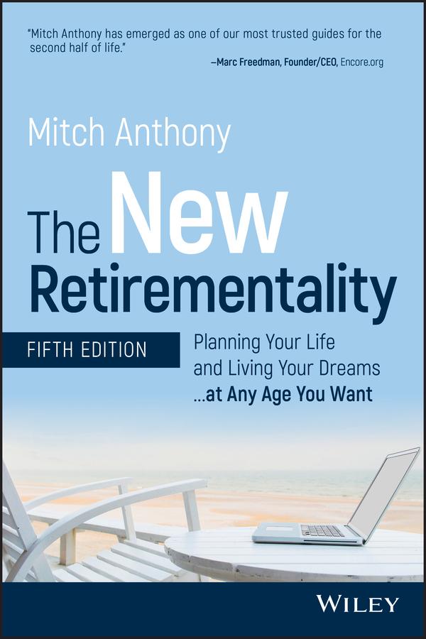 The New Retirementality by Mitch Anthony
