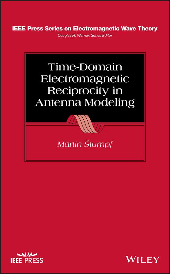 Time-Domain Electromagnetic Reciprocity in Antenna Modeling by Martin Stumpf