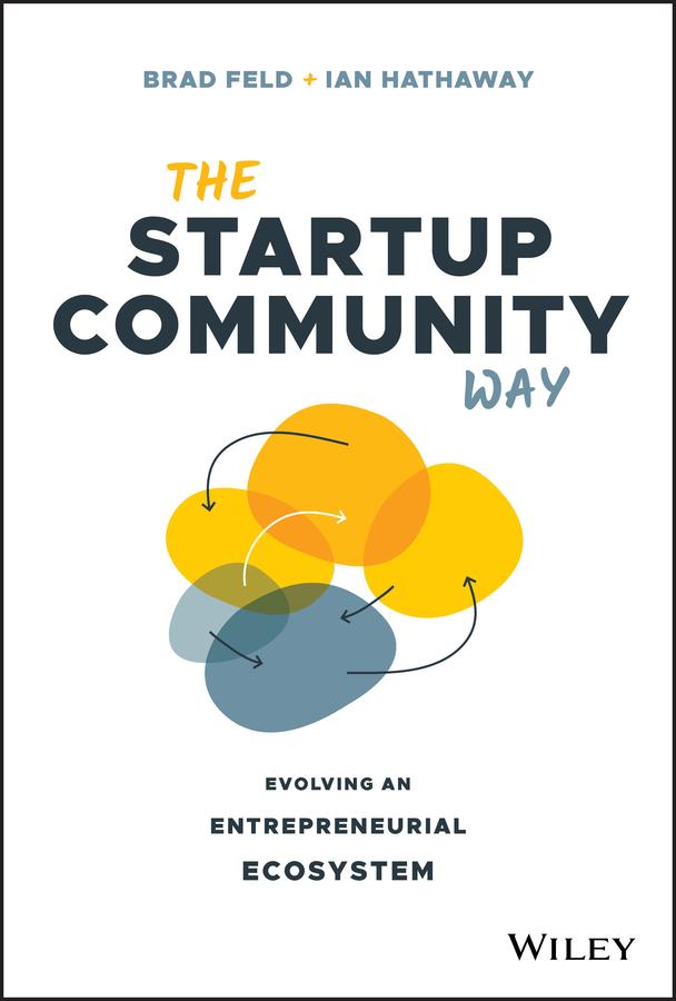 The Startup Community Way by Brad Feld, Ian Hathaway