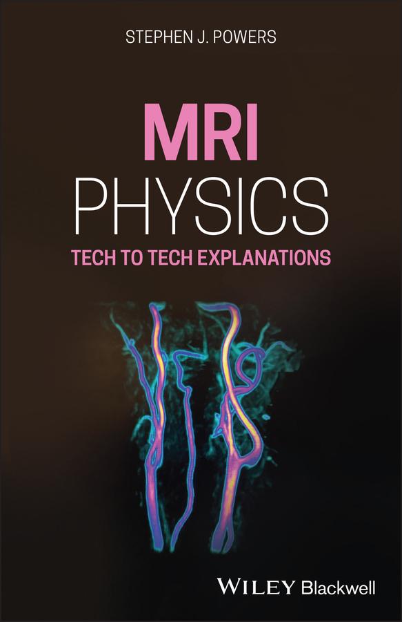 MRI Physics by Stephen J. Powers