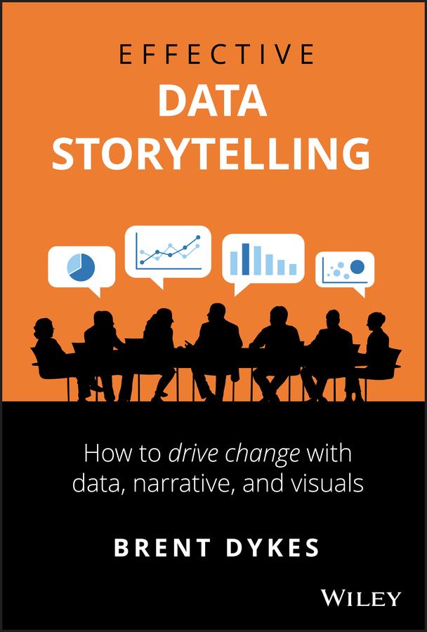 Effective Data Storytelling by Brent Dykes