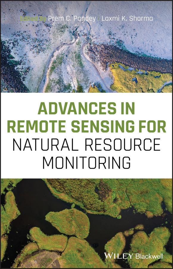 Advances in Remote Sensing for Natural Resource Monitoring by Laxmi K. Sharma, Prem C. Pandey