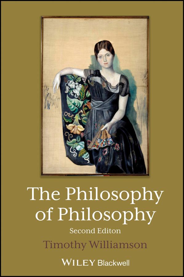 The Philosophy of Philosophy by Timothy Williamson