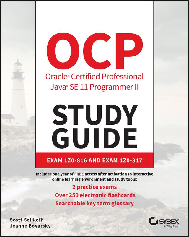 OCP Oracle Certified Professional Java SE 11 Programmer II Study Guide by Jeanne Boyarsky, Scott Selikoff