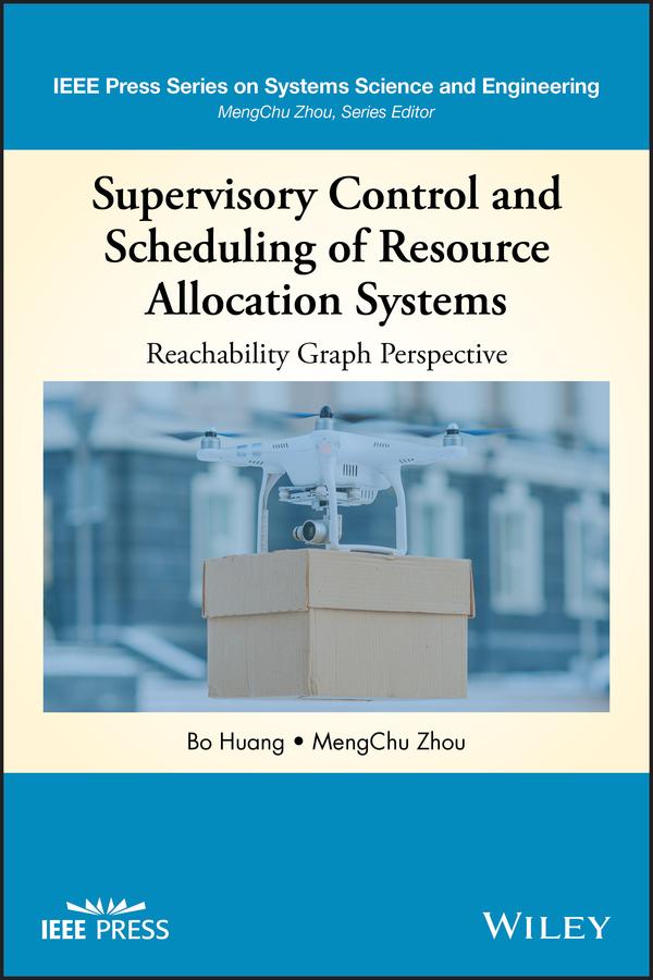 Supervisory Control and Scheduling of Resource Allocation Systems by Bo Huang, MengChu Zhou