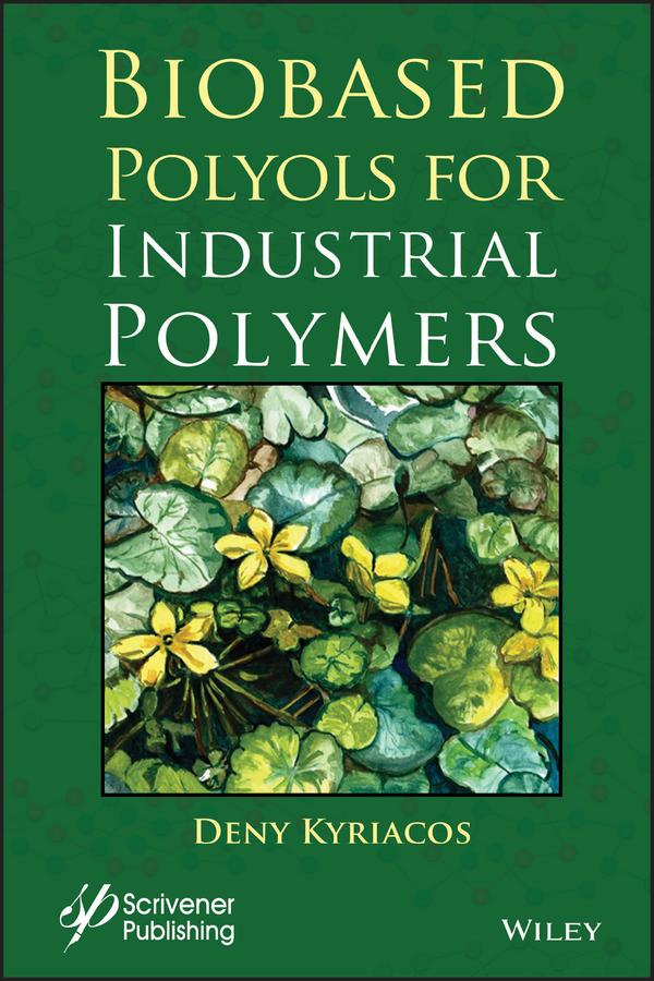 Biobased Polyols for Industrial Polymers by Deny Kyriacos