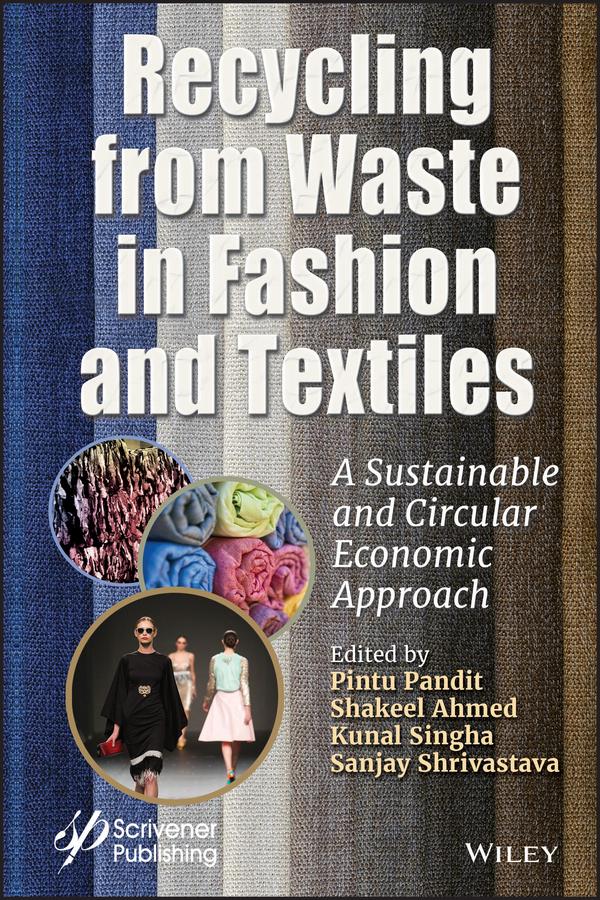 Recycling from Waste in Fashion and Textiles by Kunal Singha, Pintu Pandit, Sanjay Shrivastava, Shakeel Ahmed