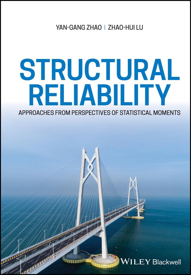 Structural Reliability by Yan-Gang Zhao, Zhao-Hui Lu