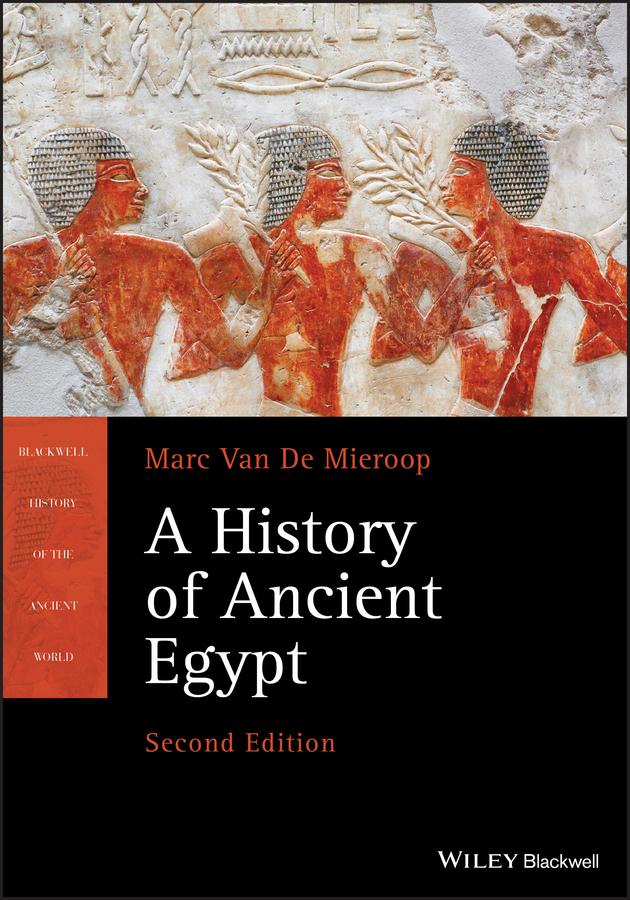 A History of Ancient Egypt by Marc Van De Mieroop
