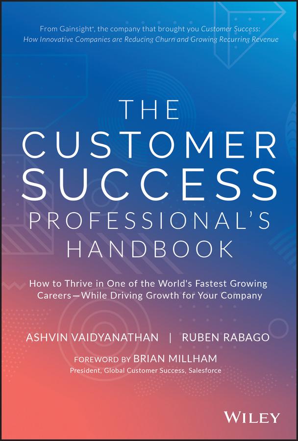The Customer Success Professional's Handbook by Ashvin Vaidyanathan, Ruben Rabago