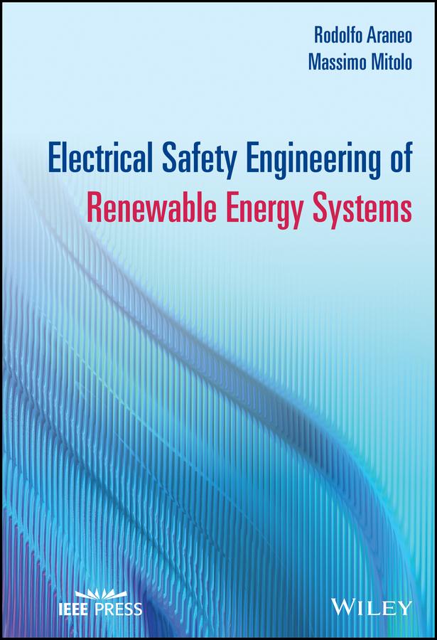 Electrical Safety Engineering of Renewable Energy Systems by Massimo Mitolo, Rodolfo Araneo
