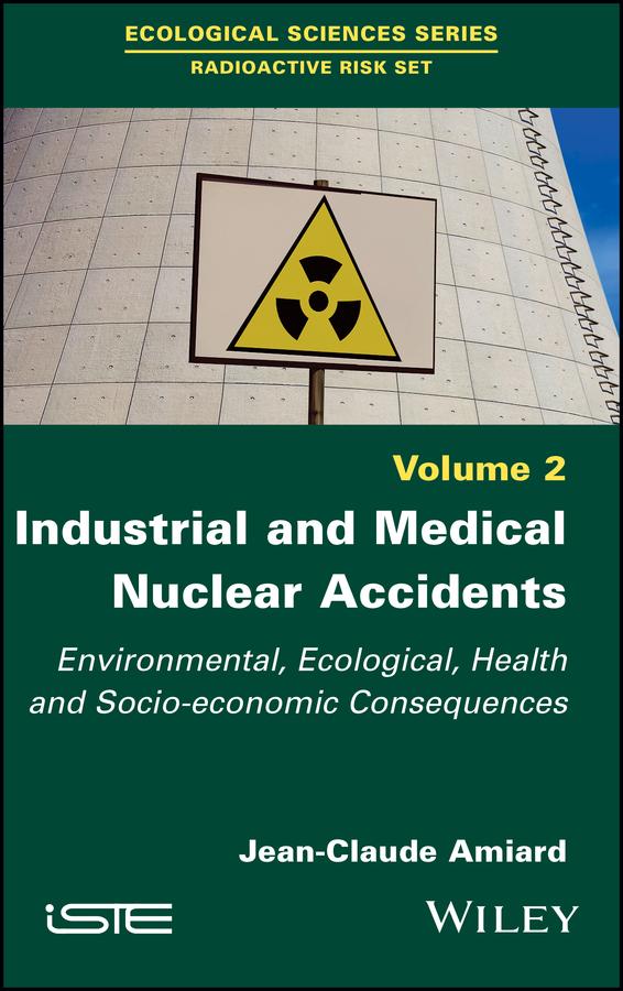 Industrial and Medical Nuclear Accidents by Jean-Claude Amiard