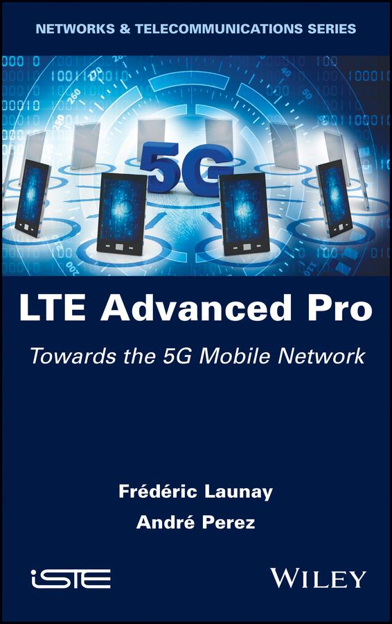 LTE Advanced Pro by André Perez, Frédéric Launay