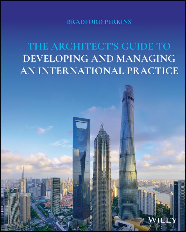 The Architect's Guide to Developing and Managing an International Practice by Bradford Perkins