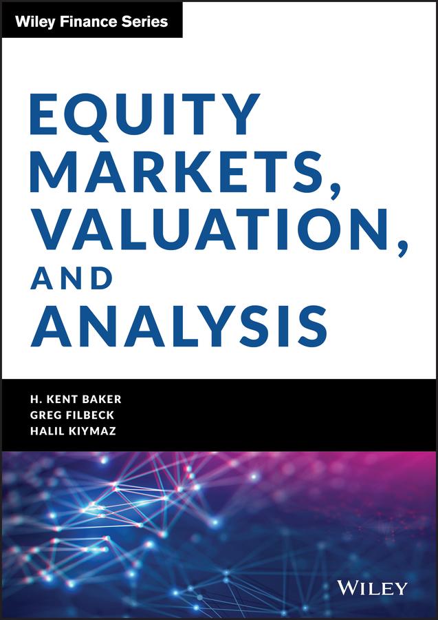 Equity Markets, Valuation, and Analysis by Greg Filbeck, Halil Kiymaz, H. Kent Baker