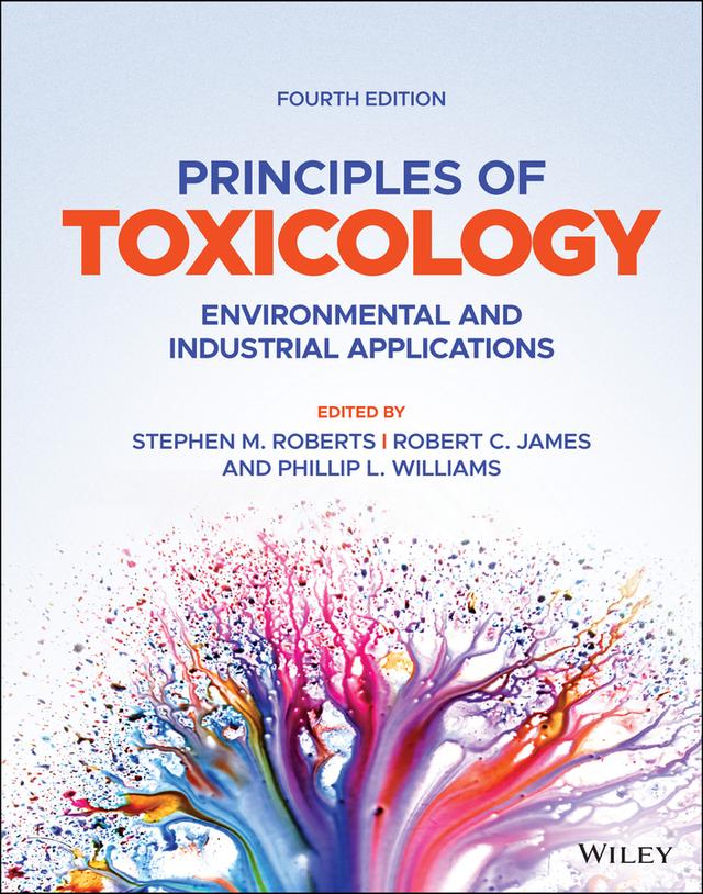 Principles of Toxicology by Phillip L. Williams, Robert C. James, Stephen M. Roberts
