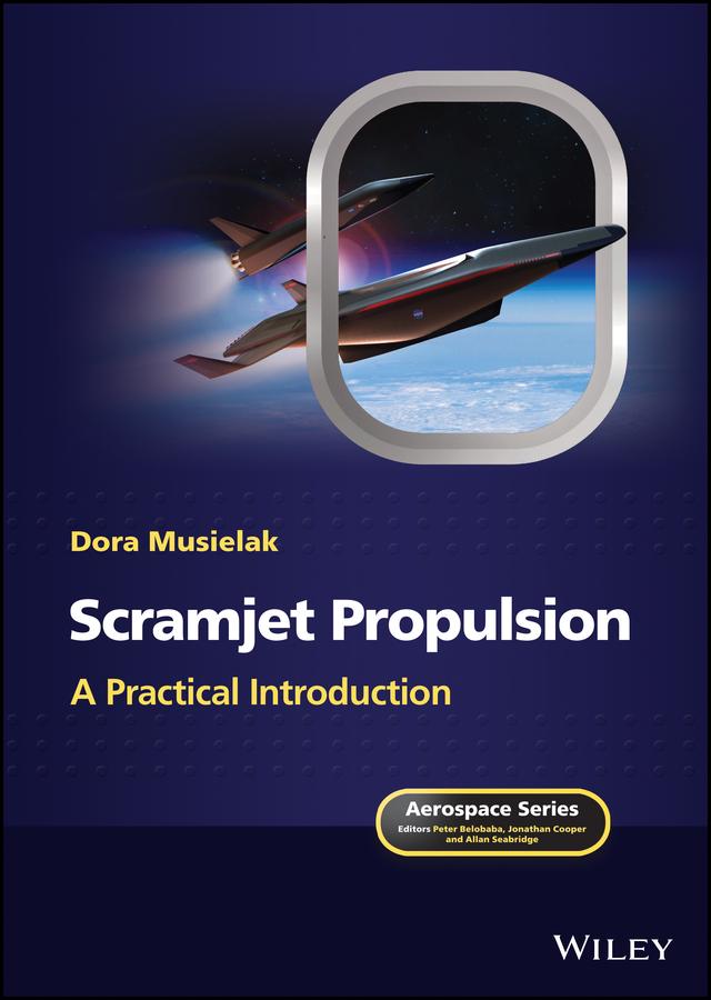 Scramjet Propulsion by Allan Seabridge, Dora Musielak, Jonathan Cooper, Peter Belobaba
