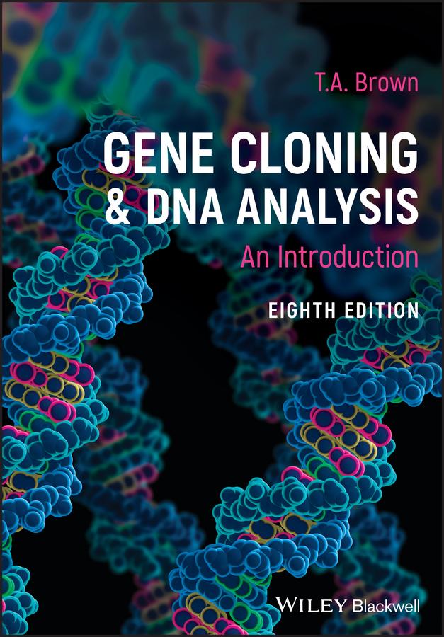 Gene Cloning and DNA Analysis by T. A. Brown