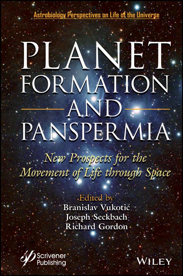 Planet Formation and Panspermia by Branislav Vukotic, Joseph Seckbach, Richard Gordon