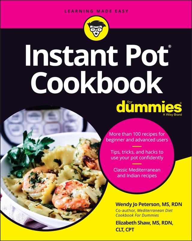 Instant Pot Cookbook For Dummies by Elizabeth Shaw, Wendy Jo Peterson