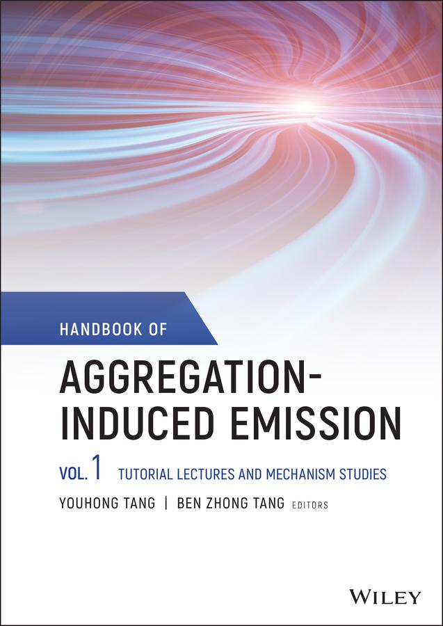 Handbook of Aggregation-Induced Emission, Volume 1 by Ben Zhong Tang, Youhong Tang