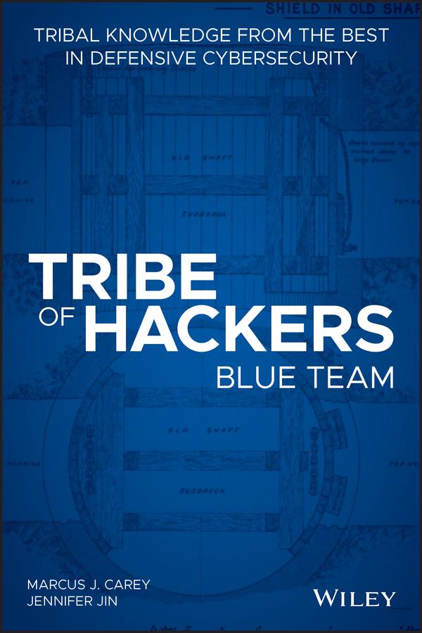 Tribe of Hackers Blue Team by Jennifer Jin, Marcus J. Carey