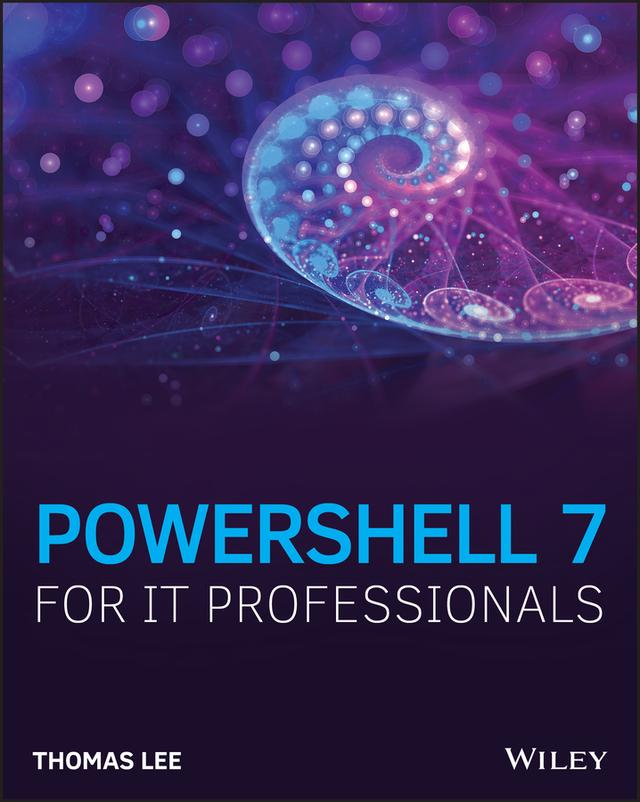 PowerShell 7 for IT Professionals by Thomas Lee
