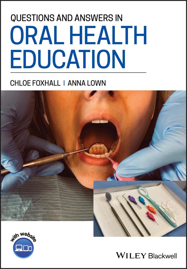 Questions and Answers in Oral Health Education by Anna Lown, Chloe Foxhall