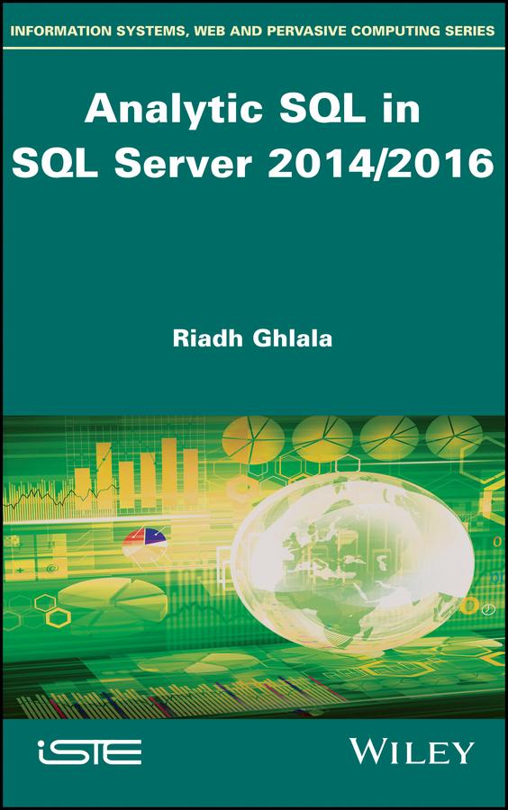 Analytic SQL in SQL Server 2014/2016 by Riadh Ghlala