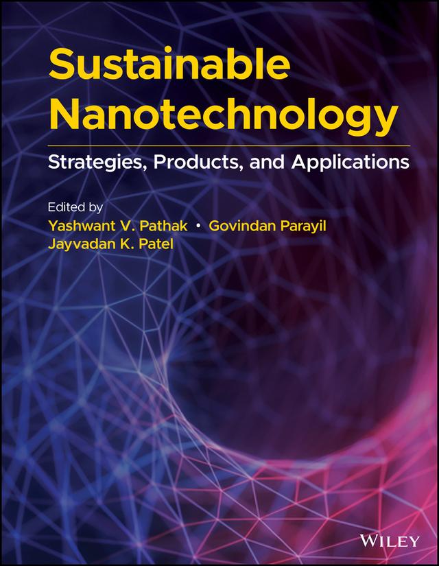 Sustainable Nanotechnology by Govindan Parayil, Jayvadan K. Patel, Yashwant V. Pathak