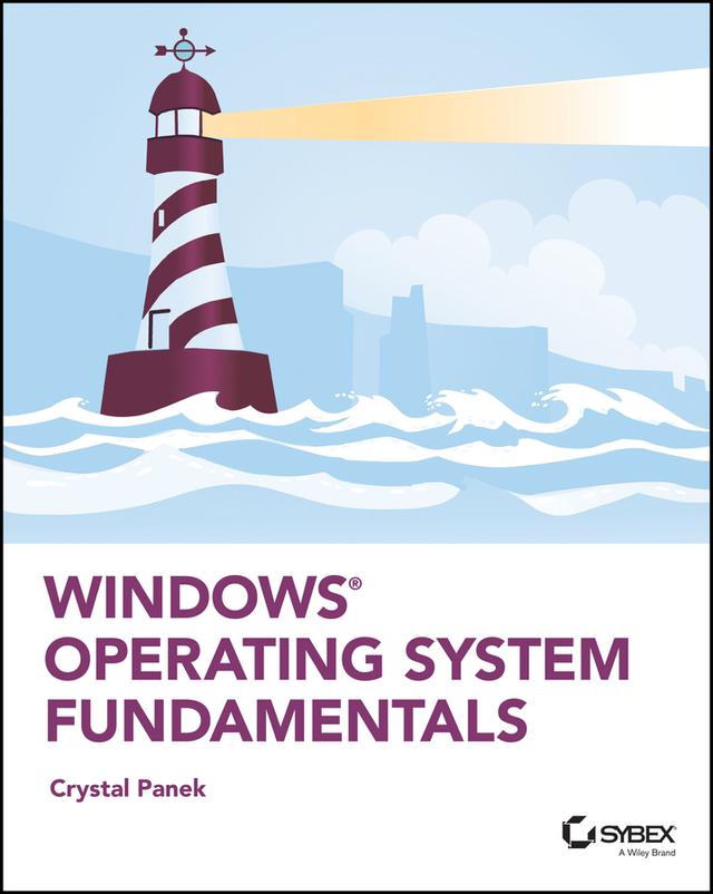 Windows Operating System Fundamentals by Crystal Panek