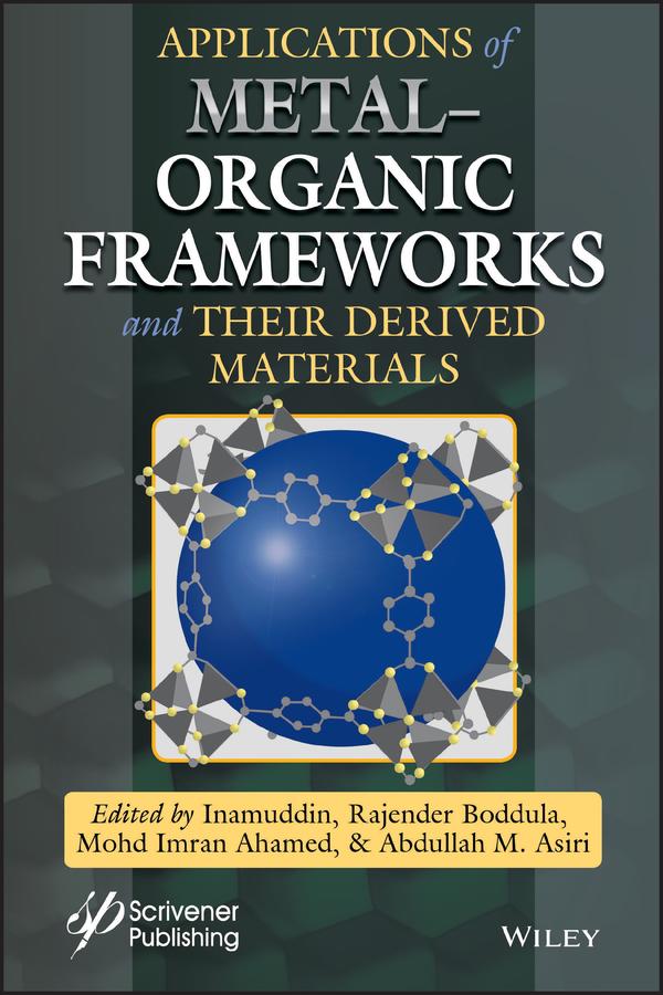 Applications of Metal-Organic Frameworks and Their Derived Materials by Abdullah M. Asiri, Inamuddin, Mohd Imran Ahamed, Rajender Boddula